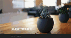 Desktop Screenshot of gadgetfixo.com